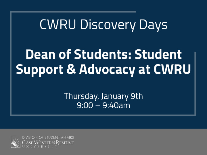 cwru discovery days dean of students student support