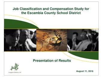 Job Classification and Compensation Study for  the Escambia County School District  Presentation of