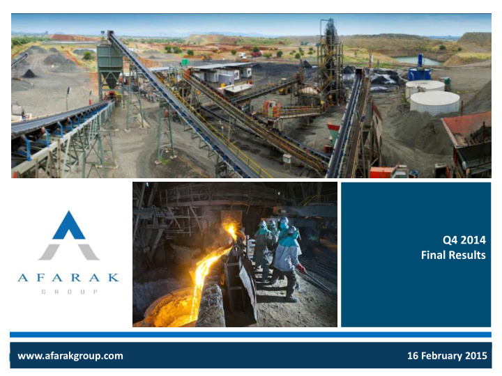 afarakgroup com 16 february 2015 1 overview full year