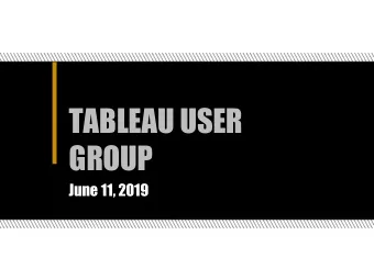 TABLEAU USER  GROUP  June 11, 2019  Agenda  Welcome   Contract Changes for Prep - Katie