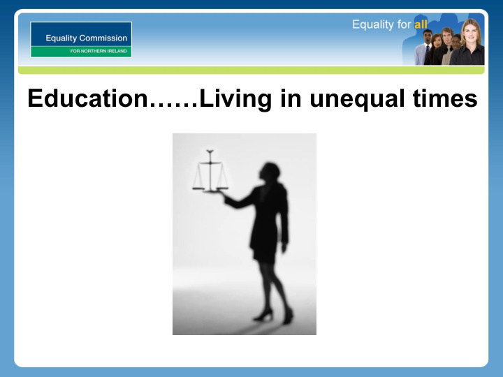 education living in unequal times