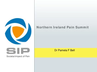Northern Ireland Pain Summit  Dr Pamela F Bell  Disclosure Statement of conflict of interest in