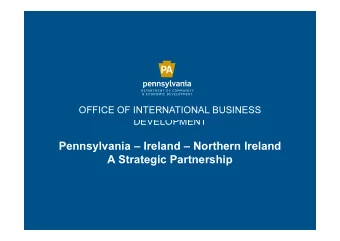 Pennsylvania  Ireland  Northern Ireland  A Strategic Partnership  OUR MISSION  The Office of