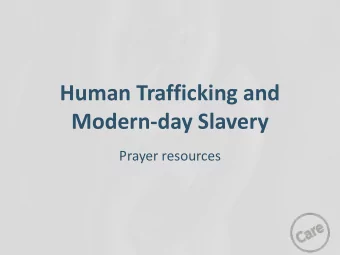 Modern-day Slavery  Prayer resources The Spirit of the Sovereign Lord is on me,  because the