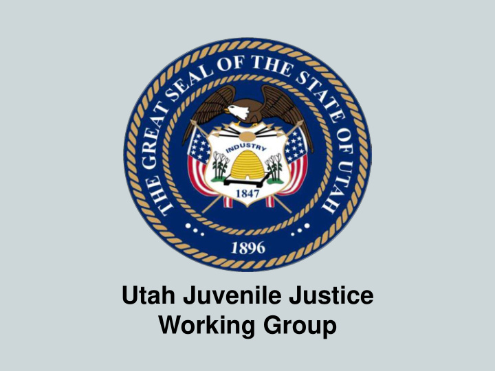 utah juvenile justice working group charge to the working
