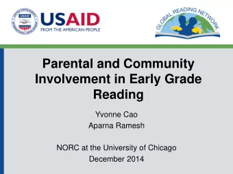 Parental and Community  Involvement in Early Grade  Reading  Yvonne Cao  Aparna Ramesh  NORC at the