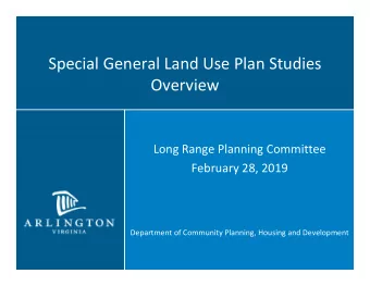 Special General Land Use Plan Studies  Overview  Long Range Planning Committee  February 28, 2019