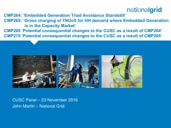 Background  CMP264  CMP264 was raised by Scottish Power and was  submitted to the CUSC