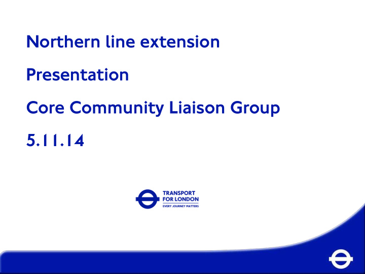 northern line extension presentation core community