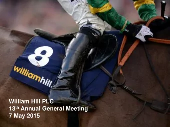William Hill PLC 13 th Annual General Meeting  7 May 2015  1  2014: a record year  World Cup