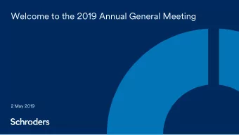 Welcome to the 2019 Annual General Meeting  2 May 2019  Michael Dobson  Chairman  Peter Harrison