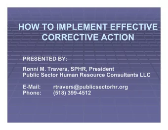 HOW TO IMPLEMENT EFFECTIVE  CORRECTIVE ACTION  PRESENTED BY:  Ronni M. Travers, SPHR, President