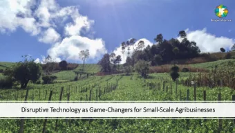 Disr  isruptiv  ive Technolo  logy as  s Game-Changers for  r Sm  Small  ll-Scale  le Agrib