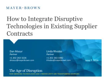 How to Integrate Disruptive  Technologies in Existing Supplier  Contracts  Dan Masur  Linda Rhodes