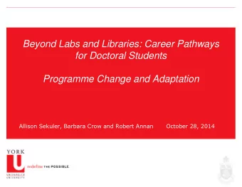 for Doctoral Students Programme Change and Adaptation  Allison Sekuler, Barbara Crow and Robert