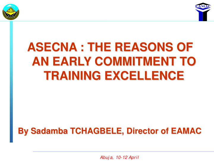 asecna the reasons of an early commitment to training