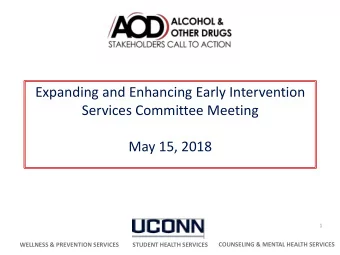 Expanding and Enhancing Early Intervention  Services Committee Meeting  May 15, 2018  1  WELLNESS