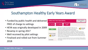 Southampton Healthy Early Years Award  Funded by public health and delivered  FREE of charge to