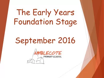 Foundation Stage  September 2016  Aims of the  Session  To give you an overview of the Early