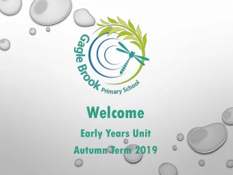 Welcome  Early Years Unit  Autumn Term 2019  THE EARLY YEARS TEAM  Mrs Buck  ckle  ley  y