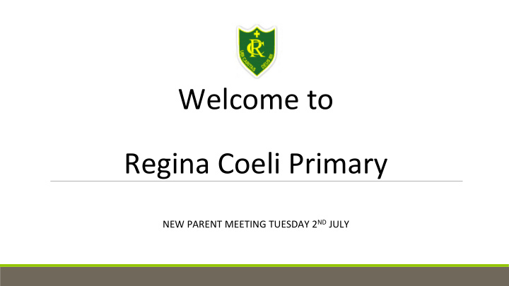 welcome to regina coeli primary new parent meeting