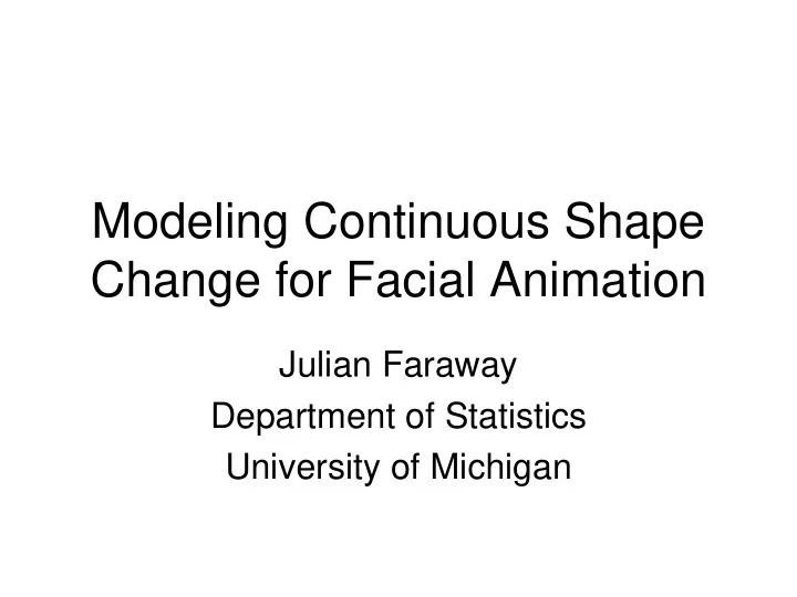 modeling continuous shape change for facial animation