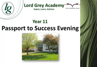 Passport to Success Evening  Welcome  Mr J Parker  Principal  LORD GREY CAN!  FORMAT FOR THIS