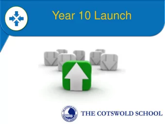 Year 10 Launch  Aim of this evening o Discuss expectations of Year 10 pupils at The Cotswolds