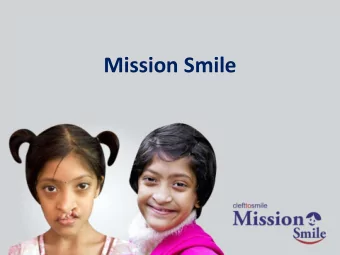 Mission Smile  Every  3 MINUTES  somewhere in the world  A CLEFT CHILD IS BORN  480 every day