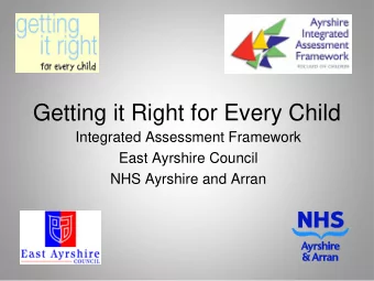 Getting it Right for Every Child  Integrated Assessment Framework  East Ayrshire Council  NHS