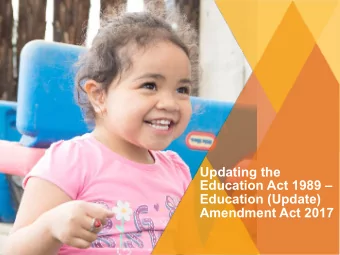 Updating the Education Act 1989    Education (Update)  Amendment Act 2017  education.govt.nz