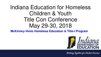 Indiana Education for Homeless  Children &amp; Youth  Title Con Conference  May 29-30, 2018