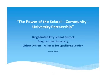The Power of the School  Community   University Partnership  Binghamton City School
