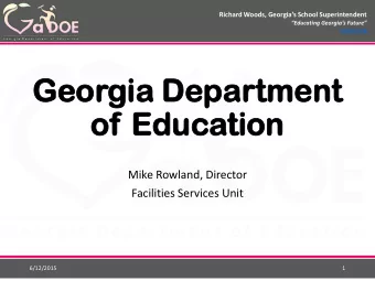 Ge  Geor  orgia  gia De  Depa  partment  tment  of  of Ed  Educa  ucation  tion  Mike Rowland,
