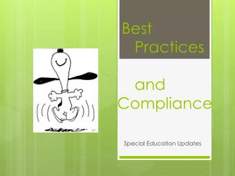 Best  Practices  and  Compliance  Special Education Updates  Goals of the Presentation