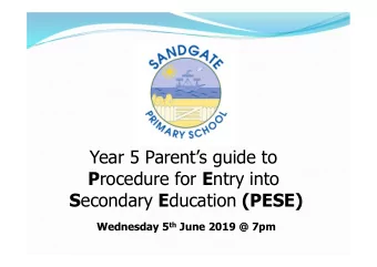 Year 5 Parents guide to P rocedure for E ntry into S econdary E ducation (PESE) Wednesday 5 th