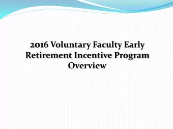 PURPOSE:  Provide eligible faculty the opportunity to  phase into retirement (Best Practice