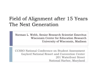 Field of Alignment after 15 Years  The Next Generation  Norman L. Webb, Senior Research Scientist
