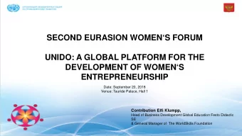 SECOND EURASION WOMENS FORUM  UNIDO: A GLOBAL PLATFORM FOR THE  DEVELOPMENT OF WOMENS