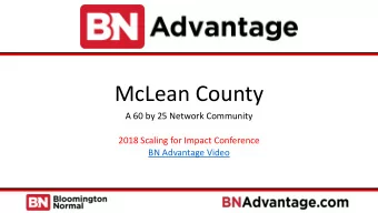 McLean County  A 60 by 25 Network Community  2018 Scaling for Impact Conference  BN Advantage Video