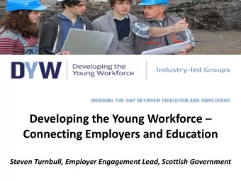 Connecting Employers and Education  Steven Turnbull, Employer Engagement Lead, Scottish Government