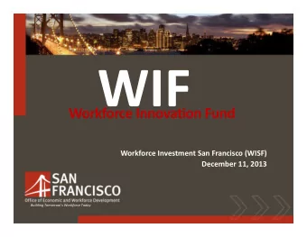 Workforce Innovation Fund  Workforce Investment San Francisco (WISF)  December 11, 2013  Building