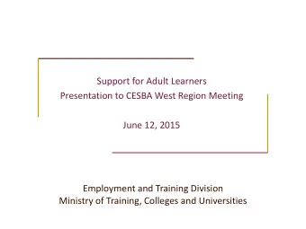 Support for Adult Learners  Presentation to CESBA West Region Meeting  June 12, 2015  Employment