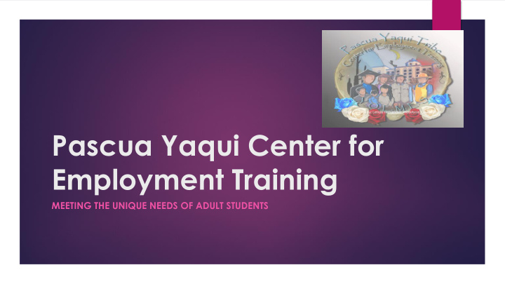 pascua yaqui center for employment training