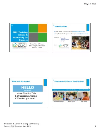 +  +Introductions n Kathi Terami , Executive Director, kterami@careersclic.org  TIPS: Training n