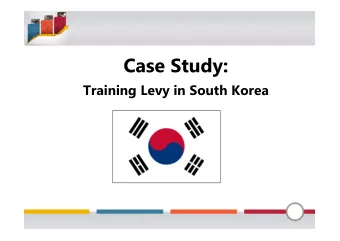 Case Study:  Training Levy in South Korea  Concepts  Small and Medium Enterprises (SMEs)  in South