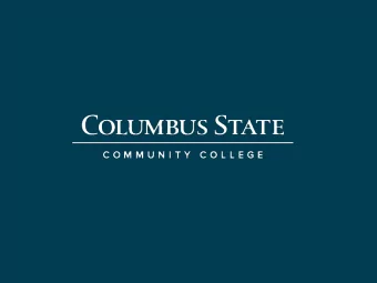 Columbus State Facts  27,000+ students  2 nd largest college in Central Ohio  More Central