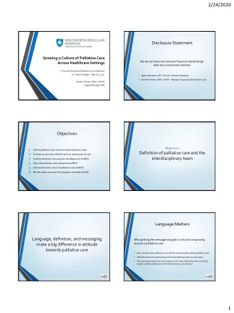 2/24/2020  Disclosure Statement  Growing a Culture of Palliative Care  We do not have any relevant