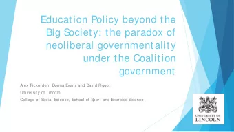 Education Policy beyond the  Big Society: the paradox of  neoliberal governmentality  under the