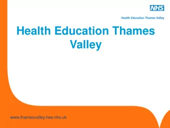 Health Education Thames  Valley www.hee.nhs.uk www.thamesvalley.hee.nhs.uk Training &amp; Education